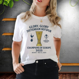 Glory ,Glory Tottenham Hotspur Champions Of Europe 2025 T-Shirt