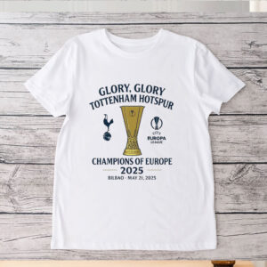 Glory ,Glory Tottenham Hotspur Champions Of Europe 2025 T-Shirt