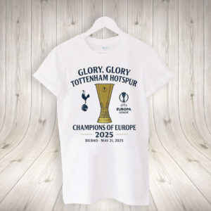 Glory ,Glory Tottenham Hotspur Champions Of Europe 2025 T-Shirt