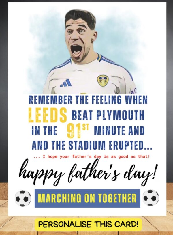 Leeds Utd FC Funny Father's Day Cards for ANY Occasion 91st Minute Win Against Burnley Birthday Anniversary