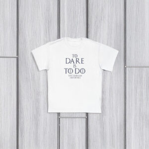 To Dare Is To Do Tottenham Hotspur T-Shirt