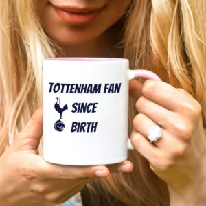 Tottenham Hotspur Fan Since Birth 2025 Mug