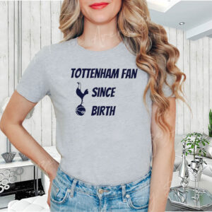 Tottenham Hotspur Fan Since Birth 2025 T-Shirt