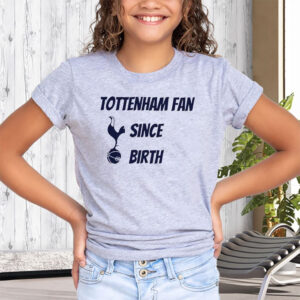Tottenham Hotspur Fan Since Birth 2025 T-Shirt