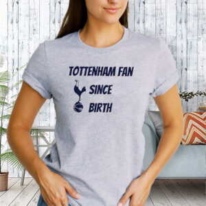 Tottenham Hotspur Fan Since Birth 2025 T-Shirt